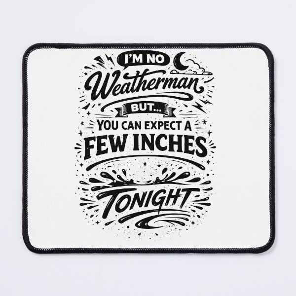 Item preview, Few Inches Tonight Weather Humor Quote designed and sold by ArcaneArtistry.