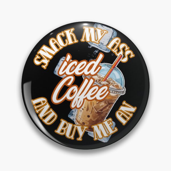 Item preview, Smack My Ass And Buy Me An Iced Coffee - Funny Coffee Lover Gifts designed and sold by DriftingDoodle.