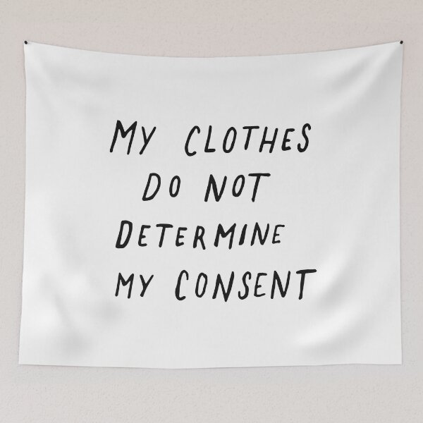 Item preview, My Clothes Do Not Determine My Consent designed and sold by Me And The Moon.
