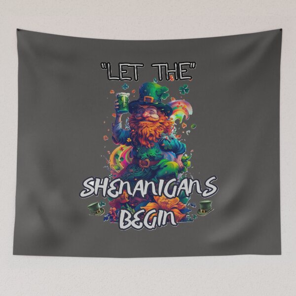 Item preview, Let the shenanigans Begin funny  designed and sold by Lovemountain.
