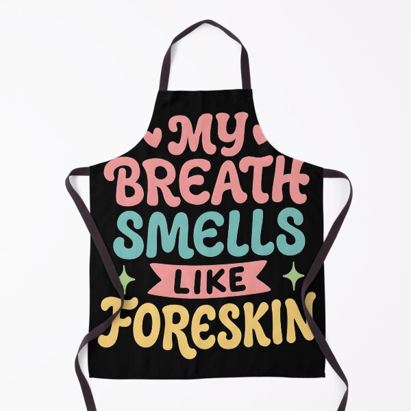 Item preview, My Breath Smells Like Foreskin Humor designed and sold by ArcaneArtistry.