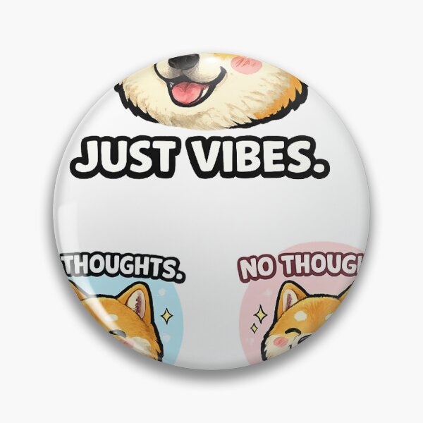 Item preview, No Thoughts Just Vibes Shiba Inu Meme designed and sold by MemeArt42069.