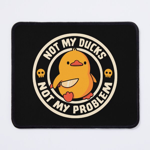 Item preview, Not My Ducks Not My Problem by Tobe Fonseca designed and sold by Tobe Fonseca®.