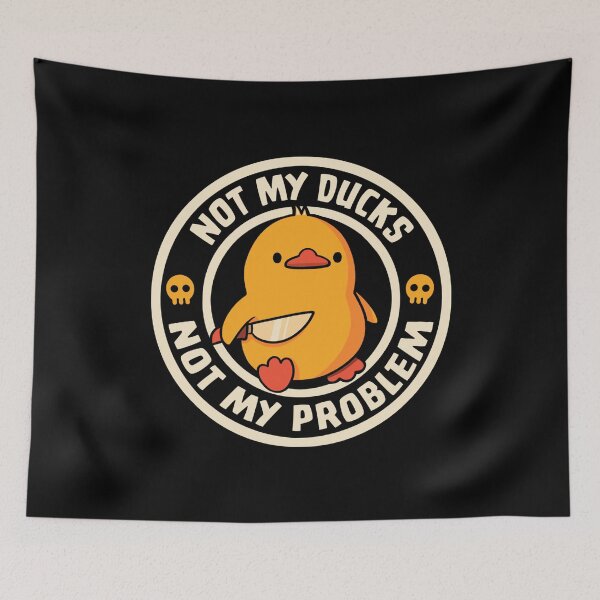 Item preview, Not My Ducks Not My Problem by Tobe Fonseca designed and sold by Tobe Fonseca®.