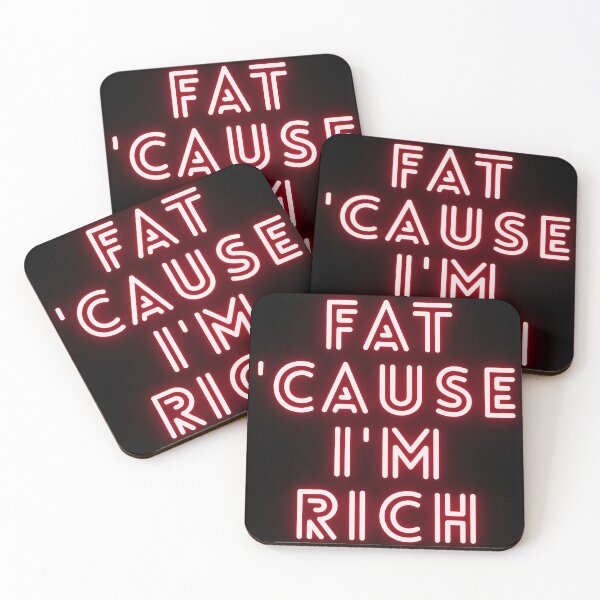 Item preview, Fat 'Cause I'm Rich Funny Sarcastic Quote  designed and sold by BoldPowStudio.