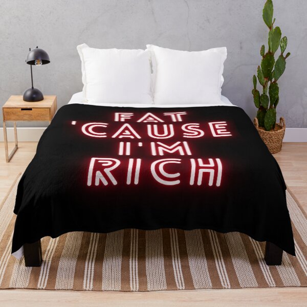 Item preview, Fat 'Cause I'm Rich Funny Sarcastic Quote  designed and sold by BoldPowStudio.