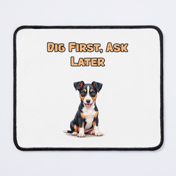 Item preview, Dig First, Ask Later designed and sold by NatureUnleashed.