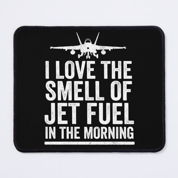 Item preview, I love the smell of jet fuel in the morning designed and sold by Markon22.