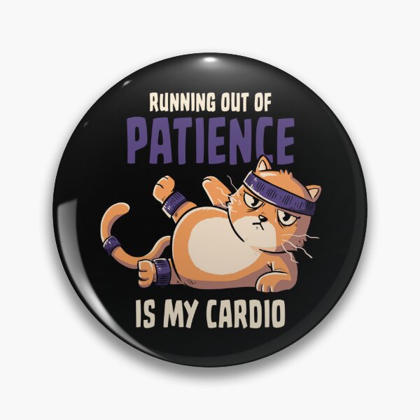 Item preview, Running Out Of Patience Is My Cardio Cat by Tobe Fonseca designed and sold by Tobe Fonseca®.