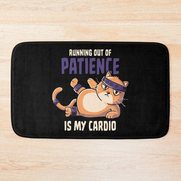 Item preview, Running Out Of Patience Is My Cardio Cat by Tobe Fonseca designed and sold by Tobe Fonseca®.