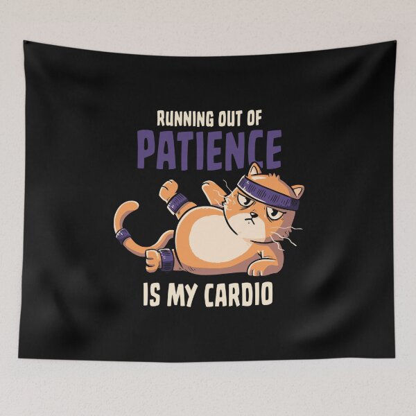 Item preview, Running Out Of Patience Is My Cardio Cat by Tobe Fonseca designed and sold by Tobe Fonseca®.