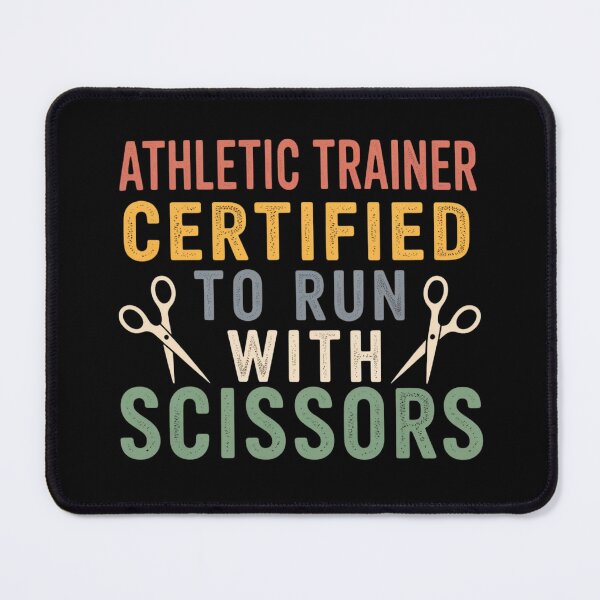 Item preview, Athletic Trainer Certified to Run with Scissors designed and sold by Markon22.