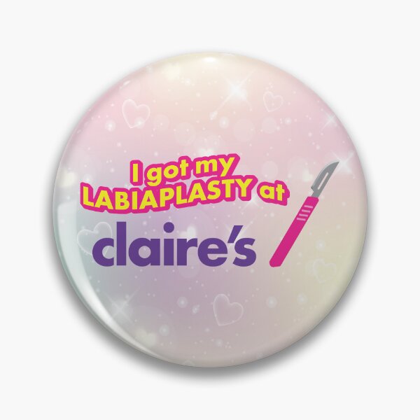 Item preview, I Got My Labiaplasty at Claire's - Parody designed and sold by LaLunaWinters.