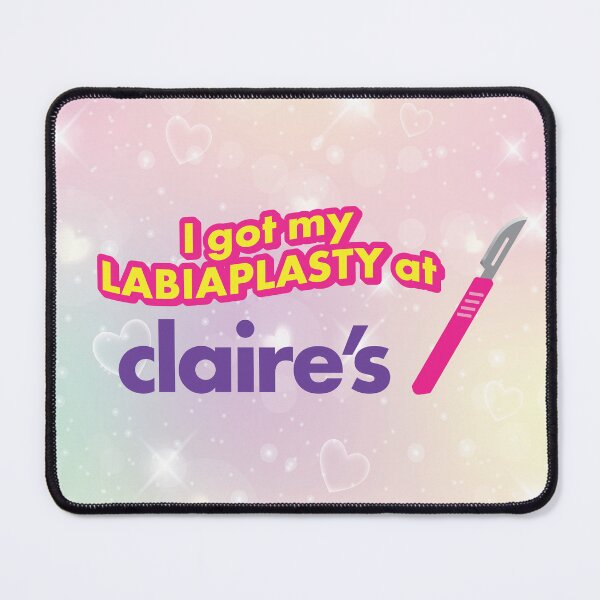 Item preview, I Got My Labiaplasty at Claire's - Parody designed and sold by LaLunaWinters.