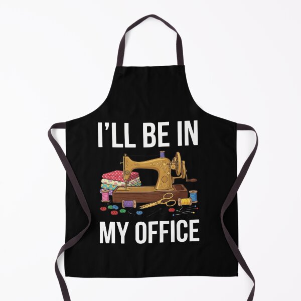 Item preview, I'll Be In My Office Sewing Quilter Seamstress Crafting Hobby designed and sold by SofenArt.