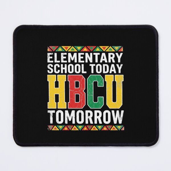 Item preview, Elementary School Today HBCU Tomorrow Future Student Black College University designed and sold by SofenArt.