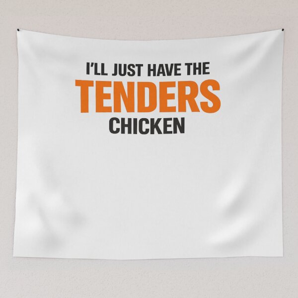 Item preview, I'll Just Have The Tenders Chicken Funny Food Lover designed and sold by SofenArt.