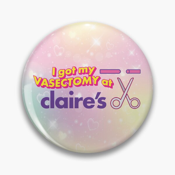 Item preview, I Got My Vasectomy at Claire's - Parody designed and sold by LaLunaWinters.