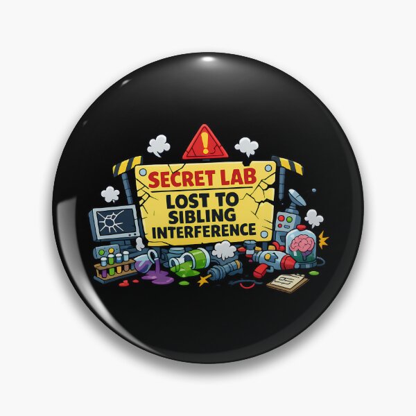 Item preview, Secret Lab Lost To Sibling Interference Funny Science Sign designed and sold by TeeTimeTreasure.