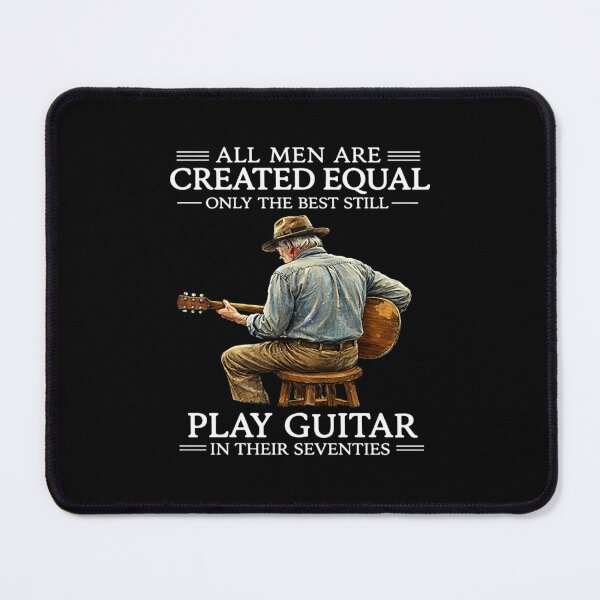 Item preview, All Men are Created Equal Only The Best Still Play Guitar In designed and sold by lvarela0025.
