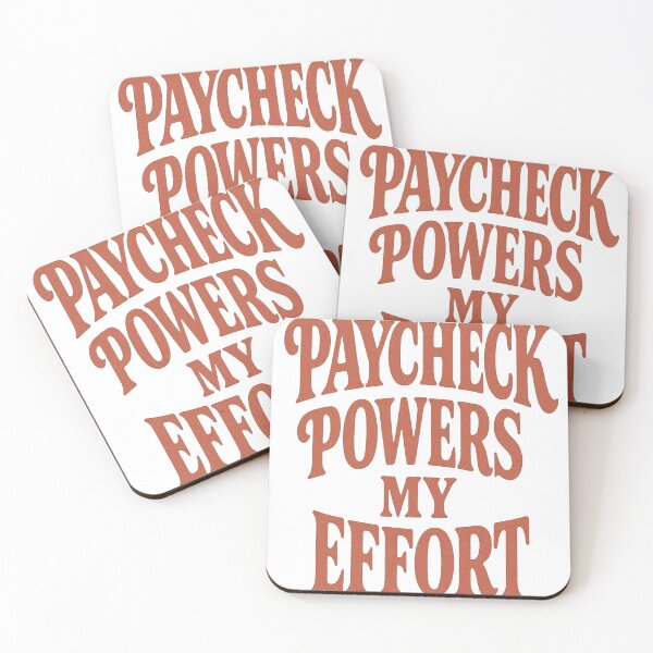 Item preview, Paycheck Powers My Effort Funny Work Quote Typography Design designed and sold by Adappai.