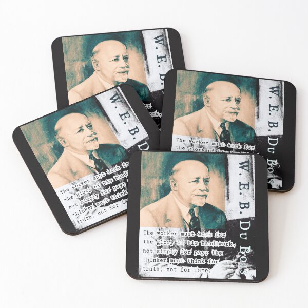 Item preview, W. E. B. Du Bois quote: The worker must work for the glory of his handiwork, not simply for pay; the thinker must think for truth, not for fame. designed and sold by artbleed.