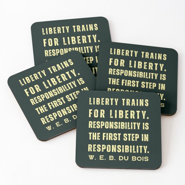 Item preview, W. E. B. Du Bois quote: Liberty trains for liberty. Responsibility is the first step in responsibility. designed and sold by artbleed.