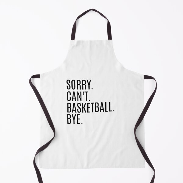 Item preview, Sorry. Can't. Basketball. Bye. designed and sold by Gen X Gang.