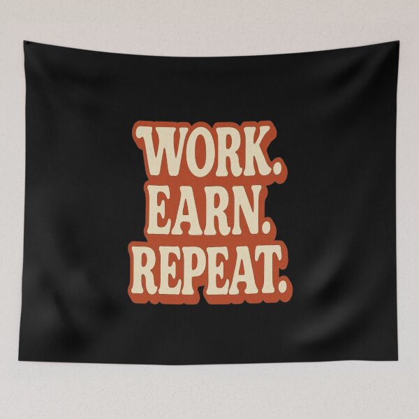 Item preview, Work Earn Repeat Hustle Motivation Typography Design designed and sold by Adappai.