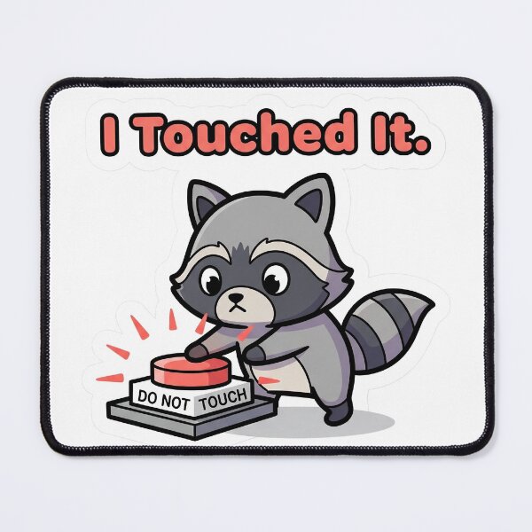 Item preview, I Touched It - Cute Raccoon designed and sold by artaipix.
