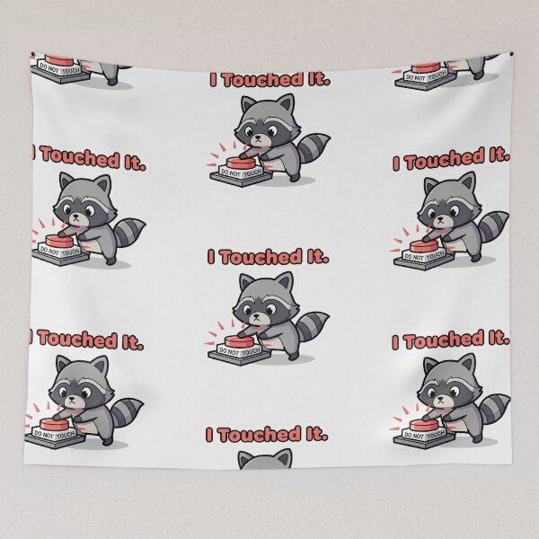 Item preview, I Touched It - Cute Raccoon  designed and sold by artaipix.