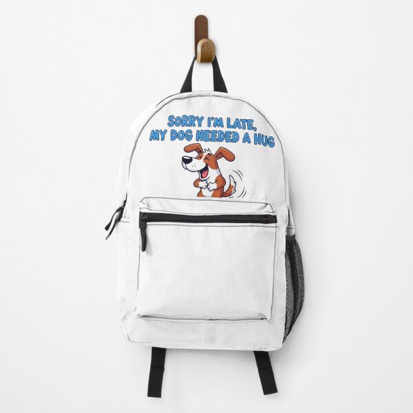 Item preview, Sorry I'm Late My Dog Needed a Hug designed and sold by FlamaC.
