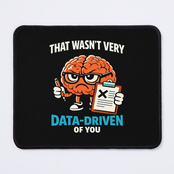 Item preview, That wasn’t very data-driven of you designed and sold by Agu210.