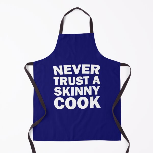 Item preview, Never Trust A Skinny Cook. Funny Kitchen Quote. Funny Cooking Quote. designed and sold by DesignHouse07.