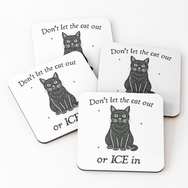 Item preview, Don’t Let the Cat Out or ICE In, Funny Political Meme, Anti-ICE designed and sold by borenclolahroy.
