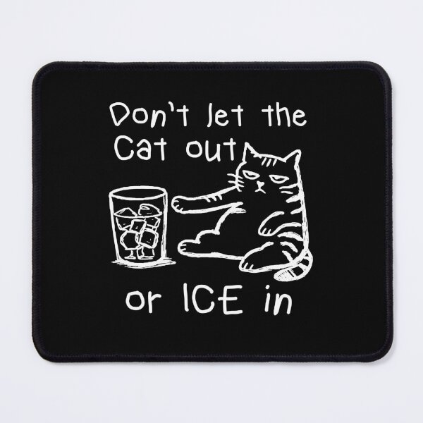 Item preview, Don’t Let the Cat Out or ICE In, No ICE Please Cat designed and sold by borenclolahroy.