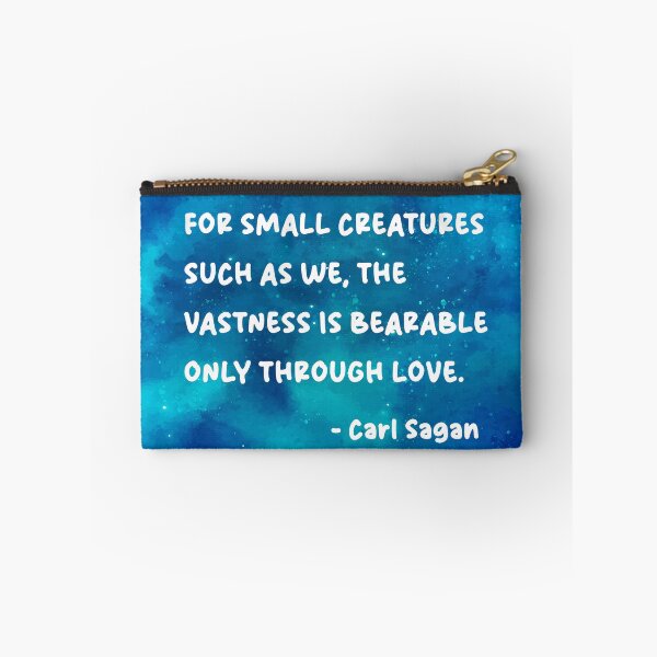 Item preview, Carl Sagan Love Quote, For small creatures such as we,  designed and sold by corbrand.