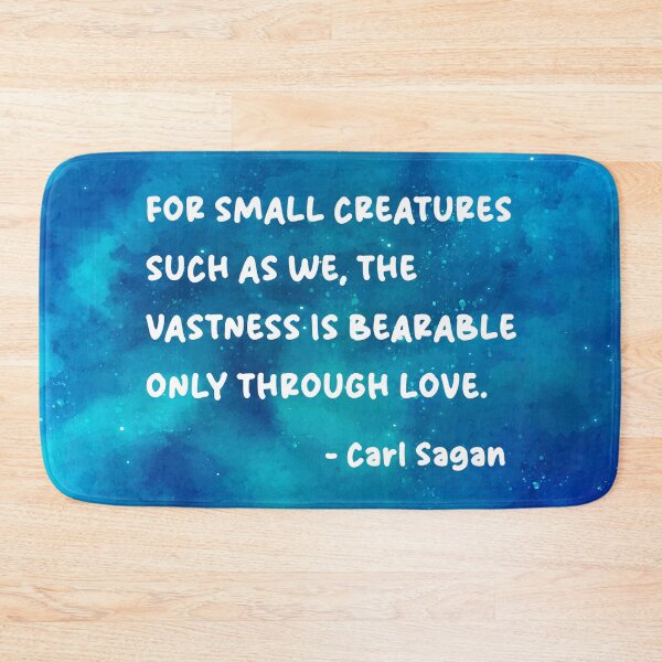 Item preview, Carl Sagan Love Quote, For small creatures such as we,  designed and sold by corbrand.