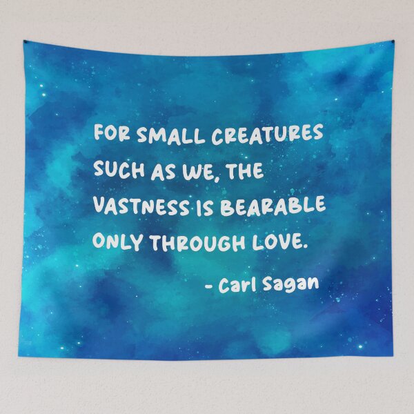 Item preview, Carl Sagan Love Quote, For small creatures such as we,  designed and sold by corbrand.