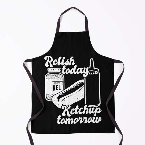 Item preview, Relish Today Ketchup Tomorrow Funny Hot Dog BBQ Pun Gift designed and sold by SpookshowDesign.