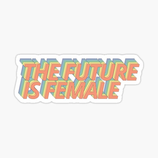 The Future is Female Sticker