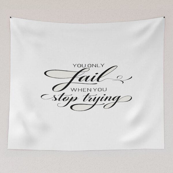 Item preview, Relentless Motivation Quote – “You Only Fail When You Stop Trying” Inspiring Mindset Design designed and sold by Bright Nest Studio.
