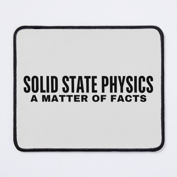 Item preview, Solid State Physics is a Matter of Facts. designed and sold by MPC-Mince-Pies.