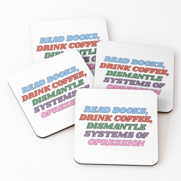 Item preview, Read books, Drink coffee, Dismantle systems of oppression. designed and sold by stellacreates.