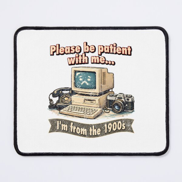 Item preview, Please Be Patient I'm From The 1900s. designed and sold by Mr Lee.