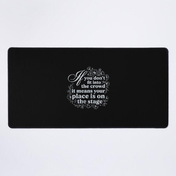 Item preview, If you don't fit into the crowd it means your place is on the stage designed and sold by Pflugart.