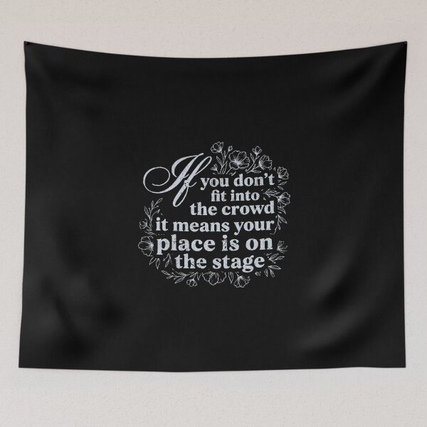 Item preview, If you don't fit into the crowd it means your place is on the stage designed and sold by Pflugart.