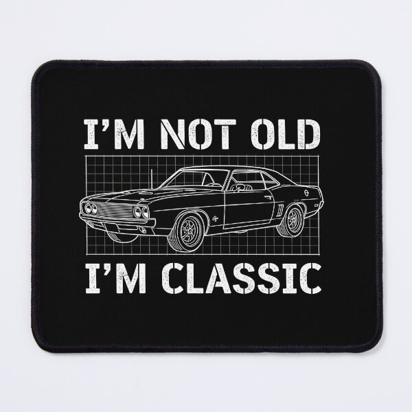 Item preview, I'm Not Old I'm Classic designed and sold by CrispyMeowsart.