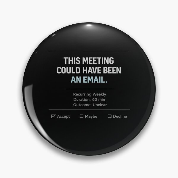 Item preview, This Meeting Could Have Been an Email – Corporate Calendar Humor Design designed and sold by Vasil Dimitrov.