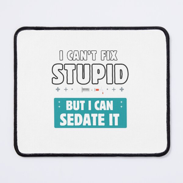 Item preview, Funny Medical Humor "I Can't Fix Stupid" Graphic designed and sold by Psychlee Best Finds.